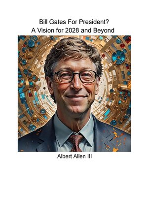 cover image of Bill Gates for President? a Vision for 2028 and Beyond.